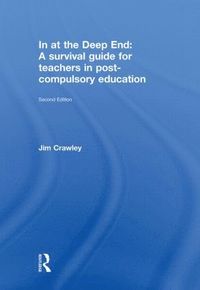 bokomslag In at the Deep End: A Survival Guide for Teachers in Post-Compulsory Education