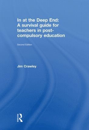 bokomslag In at the Deep End: A Survival Guide for Teachers in Post-Compulsory Education