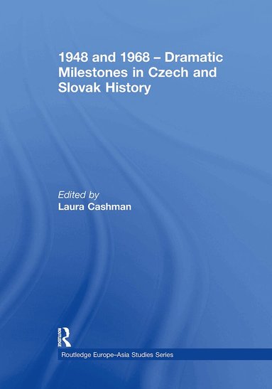 Laura Cashman - 1948 and 1968 – Dramatic Milestones in Czech and Slovak History, Inbunden