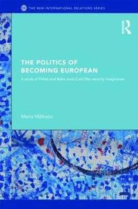 bokomslag The Politics of Becoming European