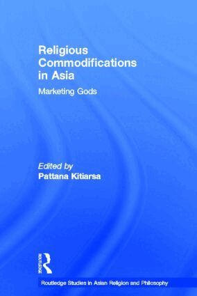 Pattana Kitiarsa - Religious Commodifications in Asia, Häftad