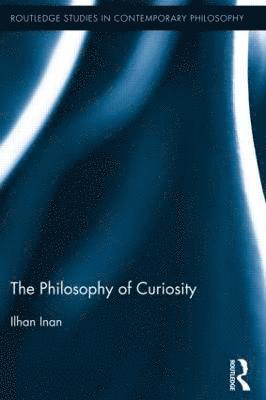 Ilhan Inan - Philosophy of Curiosity, Inbunden