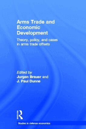 Jurgen Brauer, Paul Dunne - Arms Trade and Economic Development, Häftad