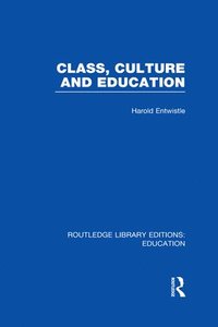 bokomslag Class, Culture and Education (RLE Edu L)