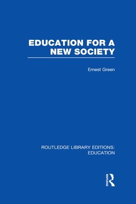 Education For A New Society (RLE Edu L Sociology of Education) 1