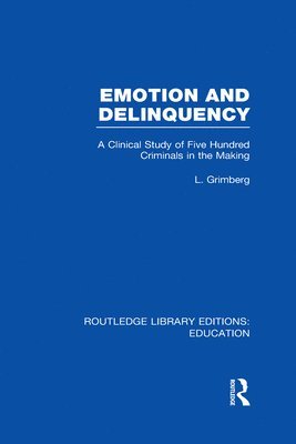 Emotion and Delinquency (RLE Edu L Sociology of Education) 1