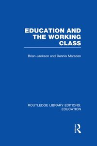 bokomslag Education and the Working Class (RLE Edu L Sociology of Education)
