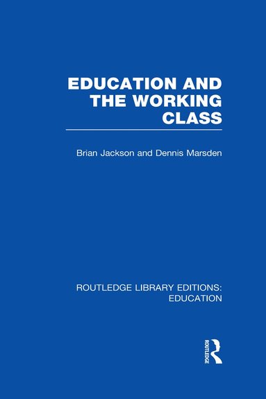 bokomslag Education and the Working Class (RLE Edu L Sociology of Education)