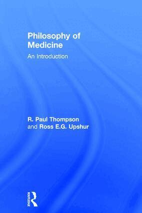 R. Paul Thompson, Ross Upshur - Philosophy of Medicine, Inbunden