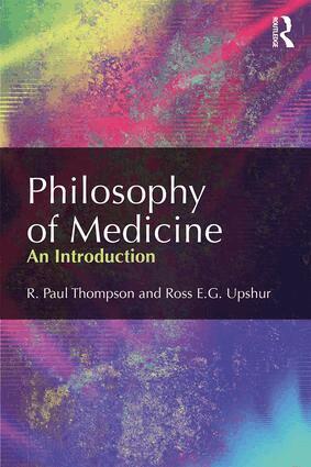 R. Paul Thompson, Ross Upshur - Philosophy of Medicine, Häftad