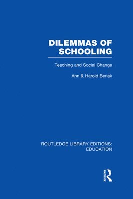 Dilemmas of Schooling (RLE Edu L) 1