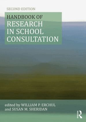 William P Erchul, Susan M Sheridan - Handbook of Research in School Consultation, Häftad
