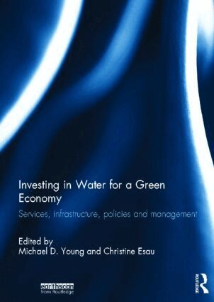 Mike Young, Christine Esau - Investing in Water for a Green Economy, Inbunden