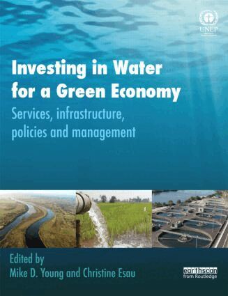 Mike Young, Christine Esau - Investing in Water for a Green Economy, Häftad