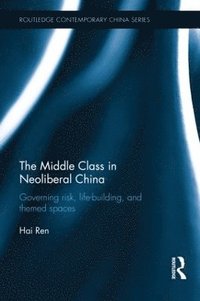 bokomslag The Middle Class in Neoliberal China