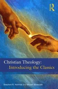 bokomslag Christian Theology: The Classics