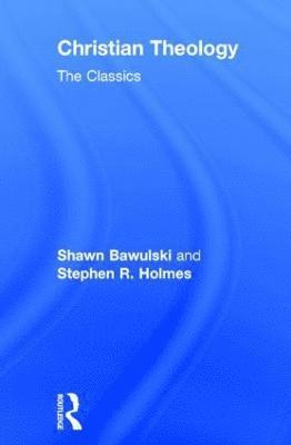 Christian Theology: The Classics 1