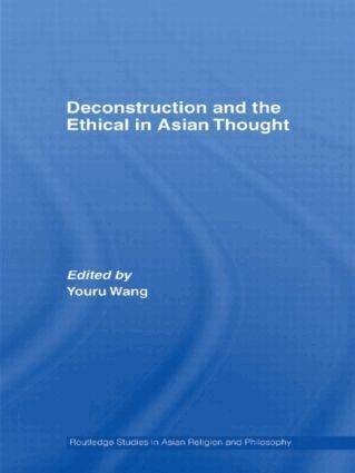 Youru Wang - Deconstruction and the Ethical in Asian Thought, Häftad