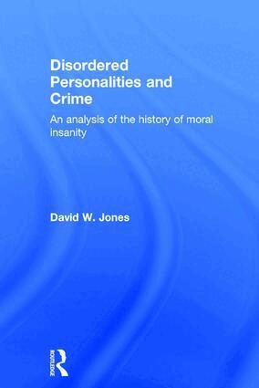 David Jones - Disordered Personalities and Crime, Inbunden