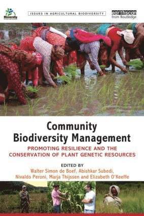Walter Simon de Boef, Abishkar Subedi, Nivaldo Peroni, Marja Thijssen, Elizabeth O'Keeffe, Brazil) de Boef, Walter Simon (Bioversity International, the Netherlands) Subedi, Abishkar (Wageningen University, the Netherlands) Thijssen, Marja (Wageningen University, Brazil) O'Keeffe, Elizabeth (Freelance Consultant and Editor, Sao Paulo, Walter Simon De Boef - Community Biodiversity Management, Häftad