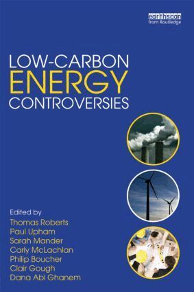 Thomas Roberts, Paul Upham, Sarah Mander, Carly McLachlan, Philip Boucher, Clair Gough, Dana Abi Ghanem - Low-Carbon Energy Controversies, Inbunden