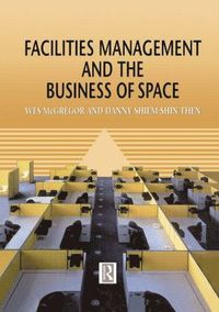 bokomslag Facilities Management and the Business of Space