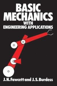 bokomslag Basic Mechanics with Engineering Applications
