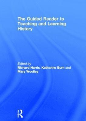 The Guided Reader to Teaching and Learning History 1