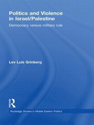 Lev Luis Grinberg, Israel) Grinberg, Lev Luis (Ben-Gurion University - Politics and Violence in Israel/Palestine, Häftad
