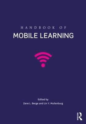 Handbook of Mobile Learning 1