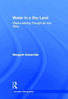 Margaret Somerville - Water in a Dry Land, Inbunden