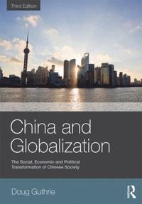 bokomslag China and Globalization: The Social, Economic and Political Transformation of Chinese Society