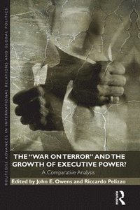 bokomslag The War on Terror and the Growth of Executive Power?
