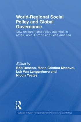 World-Regional Social Policy and Global Governance 1