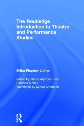Erika Fischer-Lichte, Minou Arjomand, Ramona Mosse - Routledge Introduction to Theatre and Performance Studies, Inbunden