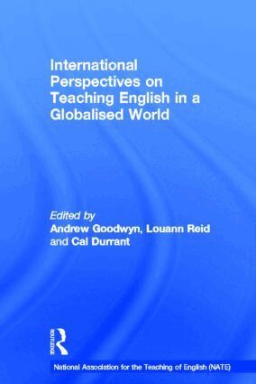Andrew Goodwyn, Louann Reid, Cal Durrant - International Perspectives on Teaching English in a Globalised World, Inbunden