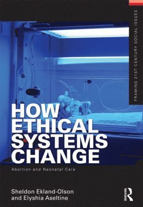 bokomslag How Ethical Systems Change: Abortion and Neonatal Care