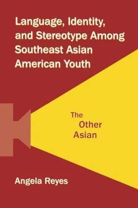 Angela Reyes - Language, Identity, and Stereotype Among Southeast Asian American Youth, Häftad