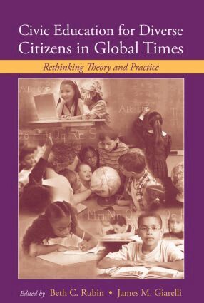 Beth C. Rubin, James M. Giarelli - Civic Education for Diverse Citizens in Global Times, Häftad
