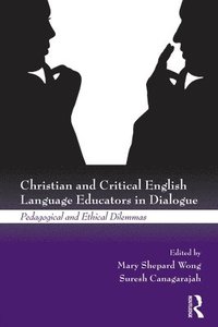 bokomslag Christian and Critical English Language Educators in Dialogue