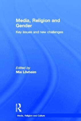 Mia Lövheim - Media, Religion and Gender, Inbunden