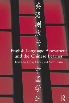 Liying Cheng, Andy Curtis - English Language Assessment and the Chinese Learner, Häftad