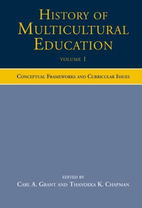 Carl A. Grant, Thandeka K. Chapman - History of Multicultural Education Volume 1, Häftad
