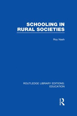 Schooling in Rural Societies (RLE Edu L)