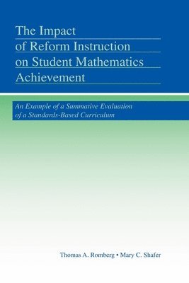 Thomas A. Romberg, Mary C. Shafer, USA) Romberg, Thomas A. (University of Wisconsin - Madison, USA) Shafer, Mary C. (Northern Illinois University - Impact of Reform Instruction on Student Mathematics Achievement, Häftad