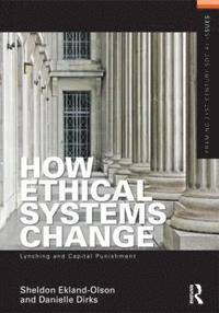 bokomslag How Ethical Systems Change: Lynching and Capital Punishment