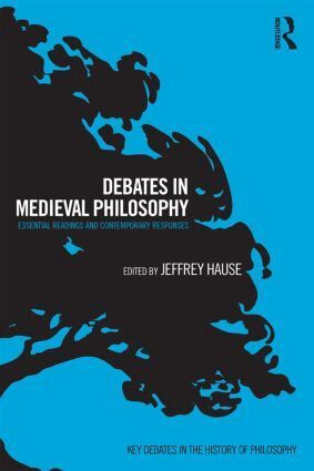 Jeffrey Hause - Debates in Medieval Philosophy, Häftad