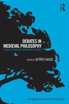 Debates in Medieval Philosophy 1