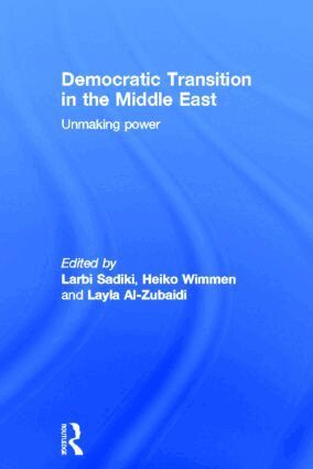 Larbi Sadiki, Heiko Wimmen, Layla Al Zubaidi - Democratic Transition in the Middle East, Inbunden