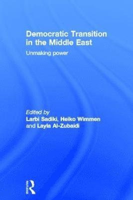 Larbi Sadiki, Heiko Wimmen, Layla Al Zubaidi, Germany) Wimmen, Heiko (Free University of Berlin - Democratic Transition in the Middle East, Inbunden